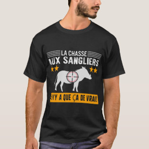 Camiseta Chasseur Tee Shirt La Chasse Aux Sangliers Il N'y