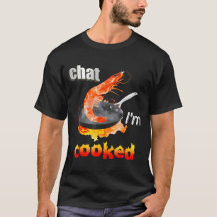 Camiseta Chat Estoy Cocido Divertido Para Hombres Mujeres
