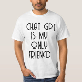 Camiseta Chat gpt es mi único amigo
