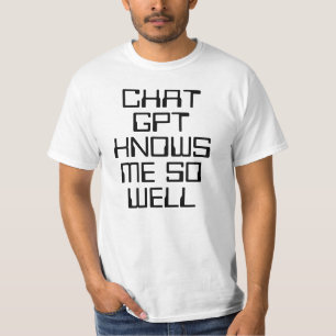 Camiseta Chat GPT me conoce tan bien texto negro divertido