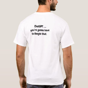 Camiseta Chat GPT...vas a tener que googlear eso - 2