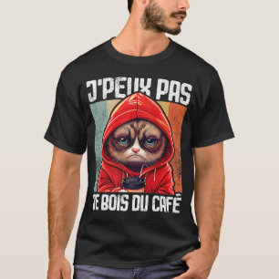 Camiseta Chat J'Peux Pas I j'peux pas bebo café  2