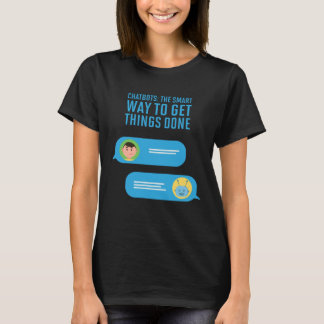 Camiseta Chatbots The Smart Way To Get Things Done
