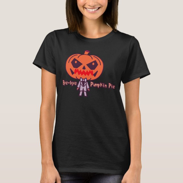 Camiseta Chau Bye Pumpkin Pie (Anverso)