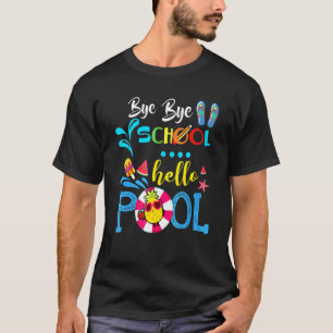 Camiseta Chau Bye School Hello Pool Para Profesores Estudia
