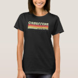Camiseta Chauffeur Funny Job Title Profession Birthday Work<br><div class="desc">Chauffeur Funny Job Title Profesora Cumpleaños Idea de Trabajadora</div>