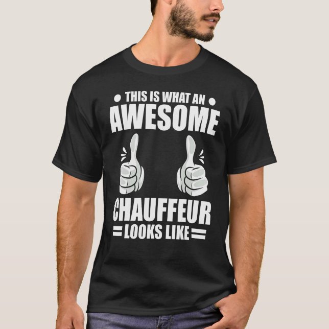Camiseta Chauffeur This Is What An Awesome Chauffeur Looks  (Anverso)