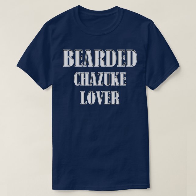 Camiseta Chazuke Lover Beard Foodie Cook Chef (Diseño del anverso)
