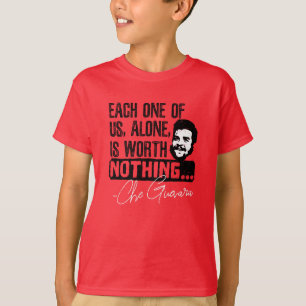 Camiseta Che Guevara Cita - Cada Uno Por Sí Solo Merece Nad