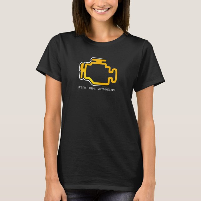 Camiseta Check Engine Light  it's fine I'm fine everything' (Anverso)