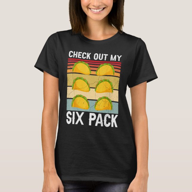 Camiseta Check Out My Six Pack  Taco (Anverso)