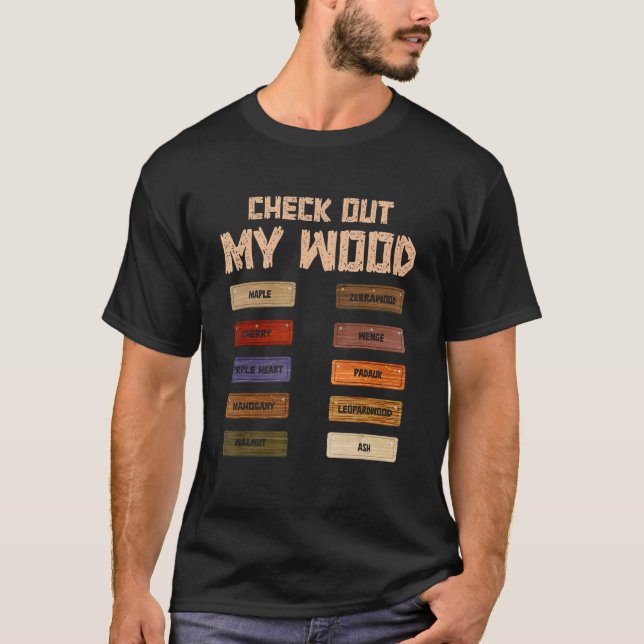 Camiseta Check Out My Wood Woodworking Woodwork Carpentry M (Anverso)