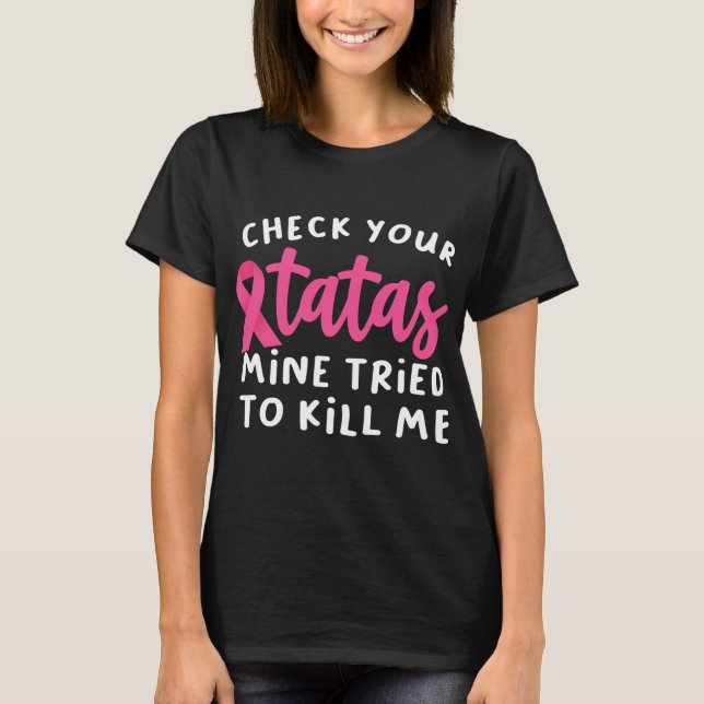 Camiseta Check Your Tatas Mine Tried To Kill Me Breast (Anverso)