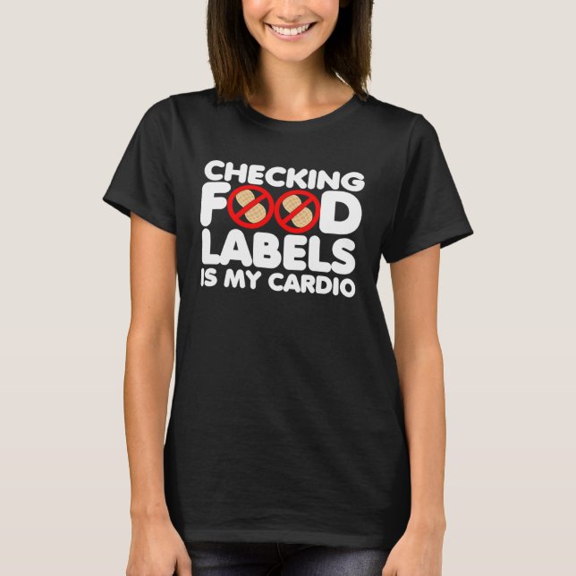Camiseta Checking food labels is my cardio peanut allergy a (Anverso)
