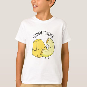 Camiseta Cheddar Juntos Chiste Divertido de Comida