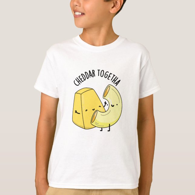 Camiseta Cheddar Juntos Chiste Divertido de Comida  (Anverso)