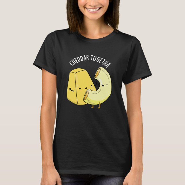 Camiseta Cheddar Juntos Funny Food Pun Dark BG (Anverso)