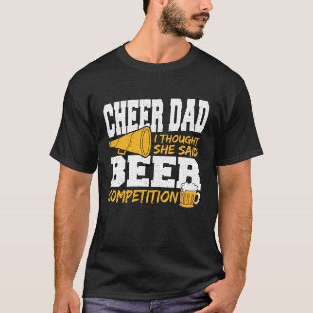 Camiseta Cheer Dad I Thought She Said Beer Competition (Anverso)