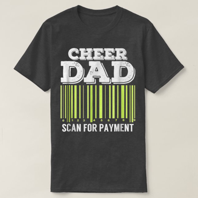Camiseta Cheer Dad Scan For Payment Funny Cheerership (Diseño del anverso)