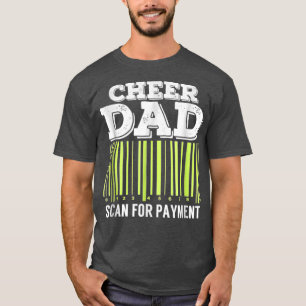 Camiseta Cheer Dad Scan For Payment Funny Cheerership