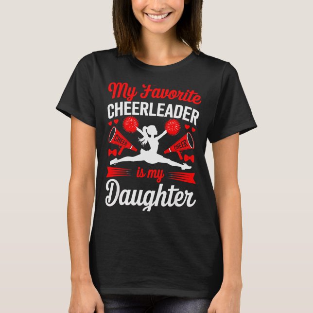 Camiseta Cheer Mom Dad My Favorite Cheerleader Is My Daught (Anverso)
