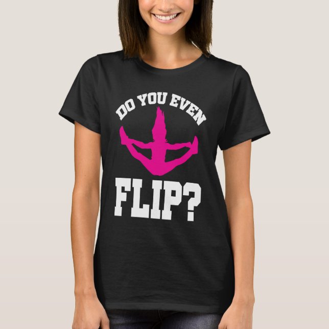 Camiseta Cheerleader Cheerleading  Do you even Flip (Anverso)