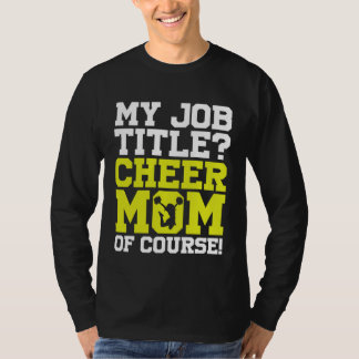 Camiseta Cheerleading Cheerleader My Job Title Cheer Mom Of