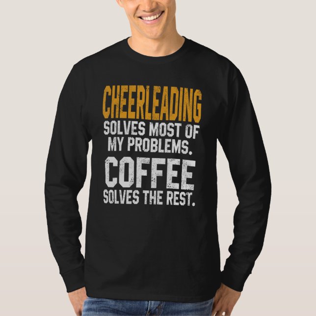 Camiseta Cheerleading Solves My Problems Coffee   Cheer Mom (Anverso)