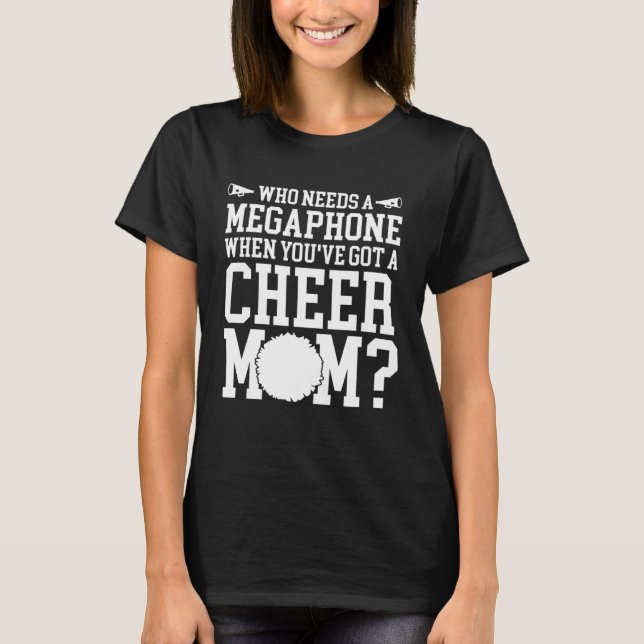 Camiseta Cheerleading Who Needs Megaphone When You ve Got a (Anverso)