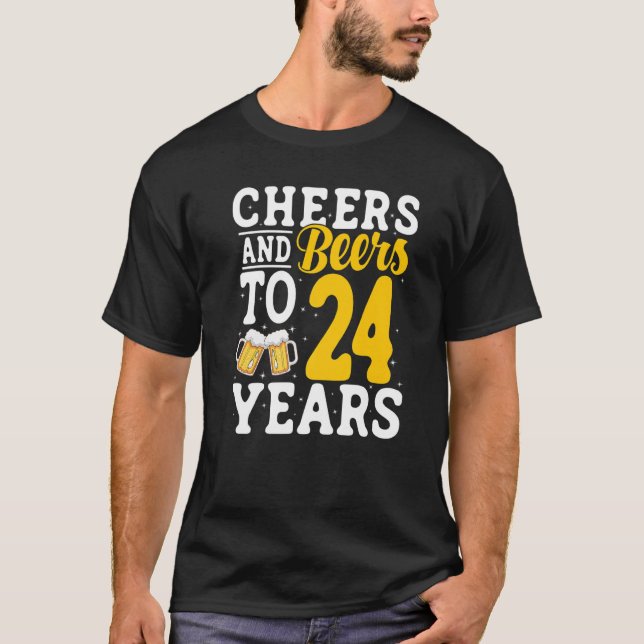 Camiseta Cheers and Beers To 24 Years Beer Drinking 24 Year (Anverso)