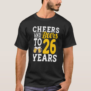 Camiseta Cheers and Beers To 26 Years Beer Drinking 26 Year