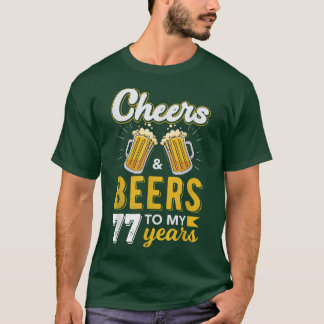 Camiseta Cheers and Beers to 77 Years Birthday 