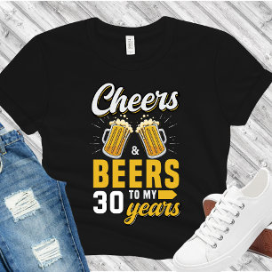 Camiseta Cheers and Beers to my 30 Years, Any Birthday
