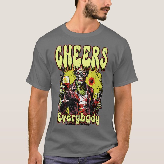 Camiseta CHEERS EVERYBODY happy funny party Zombie sci fi h (Anverso)