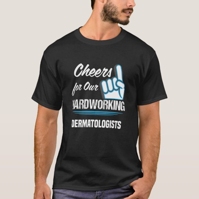 Camiseta Cheers for Our Hardworking Dermatologists Party De (Anverso)