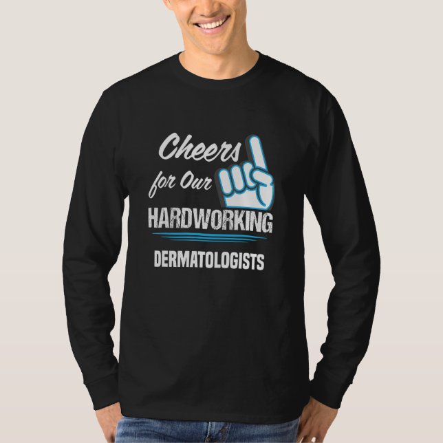 Camiseta Cheers for Our Hardworking Dermatologists Party De (Anverso)