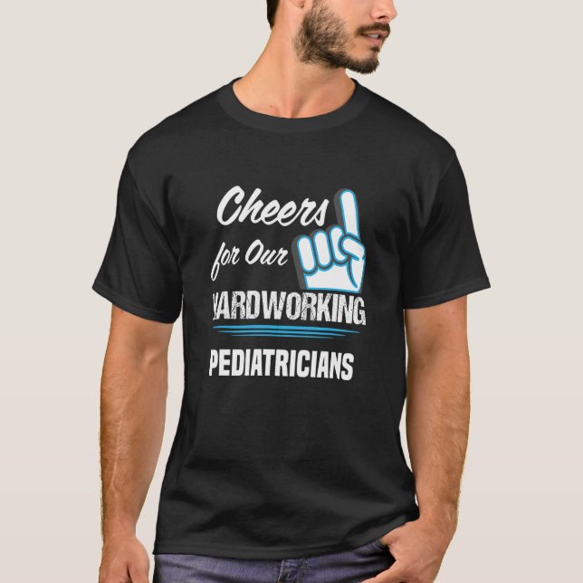 Camiseta Cheers for Our Hardworking Pediatricians Party (Anverso)