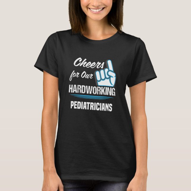 Camiseta Cheers for Our Hardworking Pediatricians Party (Anverso)