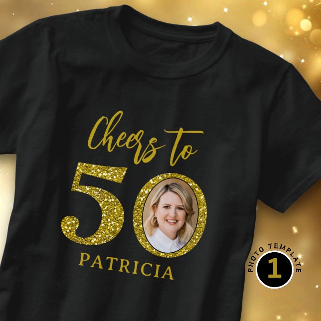 Camiseta Cheers To 50 Photo Gold Glitter 50th Birthday   (Subido por el creador)