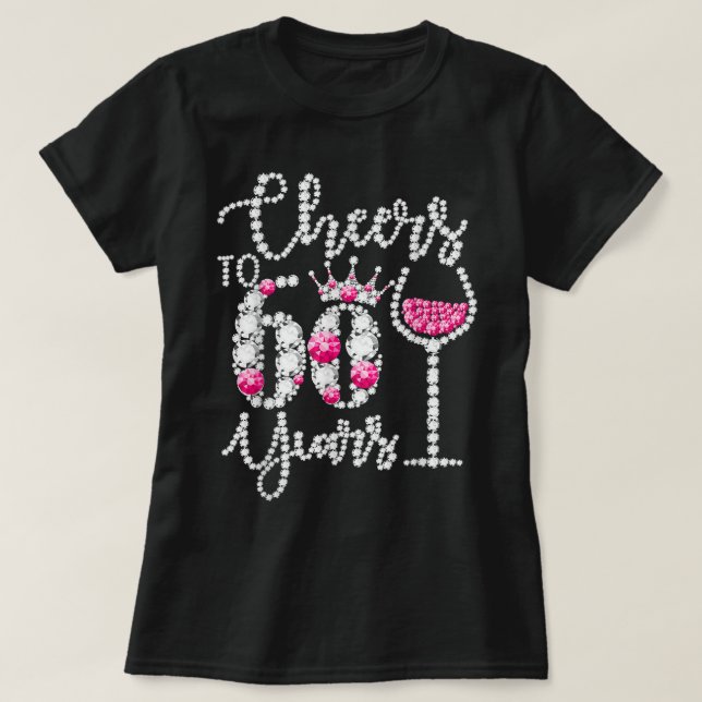 Camiseta Cheers To 60 Year Old Gift 60th Birthday Queen Dri (Diseño del anverso)