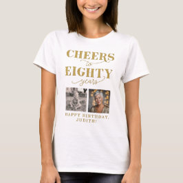 Camiseta Cheers to 80 Years 2 Photo 80th Birthday