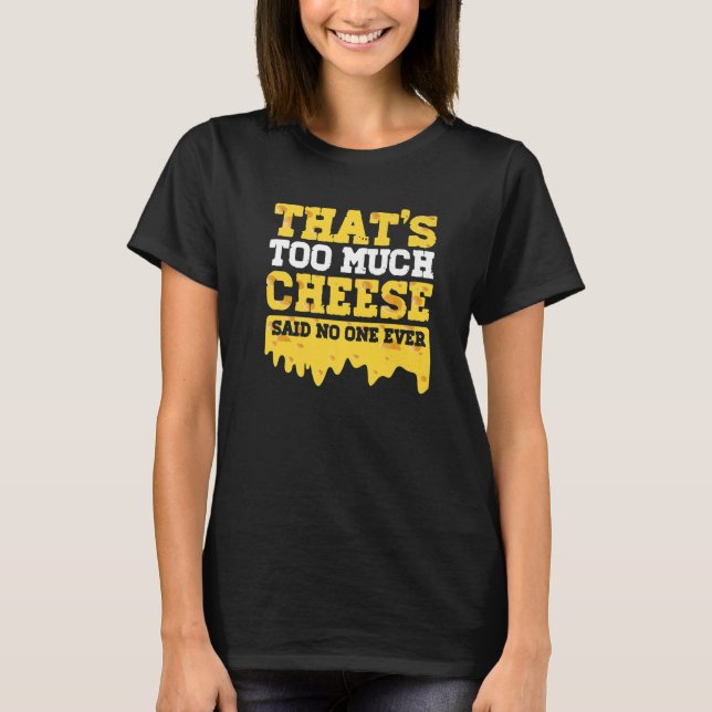 Camiseta Cheese Cheddar Foodie Gouda Snack Cheese (Anverso)