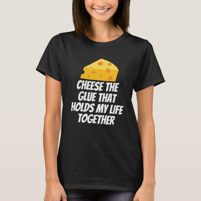 Camiseta Cheese El Papel Que Mantiene Mi Vida Juntos (Anverso)