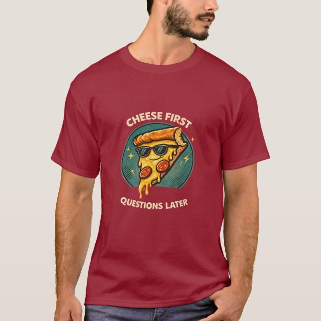 Camiseta Cheese First Questions Later Funny Retro Pizza T-S (Anverso)