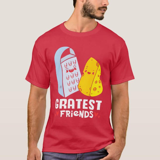 Camiseta Cheese Grater Gratest Greatest Greatest Friends re (Anverso)