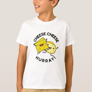 Camiseta Cheese Hurray Funny Cheese Pun