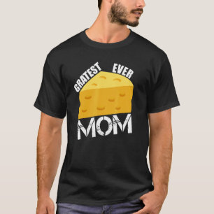Camiseta Cheese Pun Gratest mamá dijo el día de la madre H