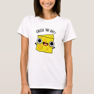 Camiseta Cheese The Day Funny Food Pun