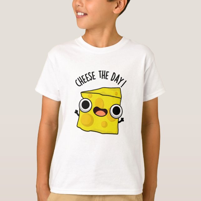 Camiseta Cheese The Day Funny Food Pun (Anverso)