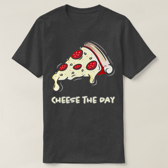 Camiseta Cheese The Day Pizza  Cheese The Day  Pizza  (Diseño del anverso)